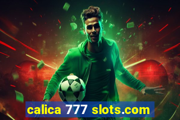 calica 777 slots.com